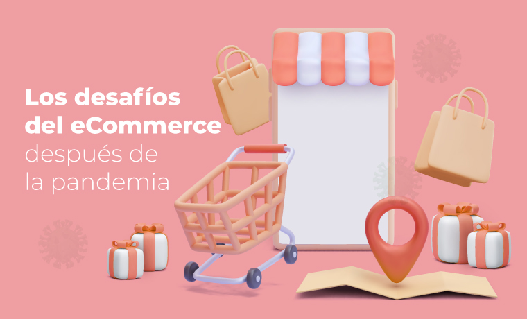 Desafios eCommerce después del Covid